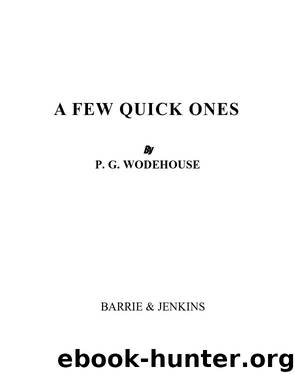 A Few Quick Ones by P. G. Wodehouse