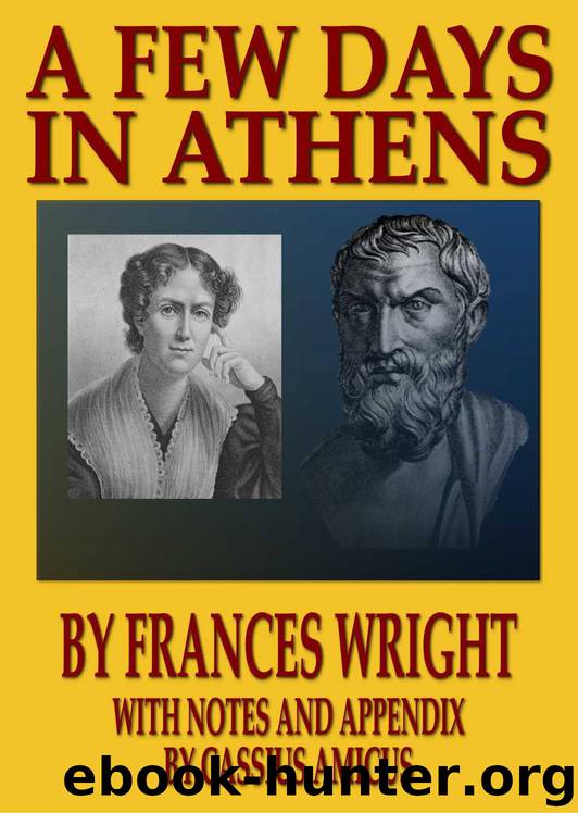 A Few days in Athens by Frances Wright Introduction By Cassius Amicus