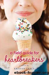 A Field Guide for Heartbreakers by Kristen Tracy