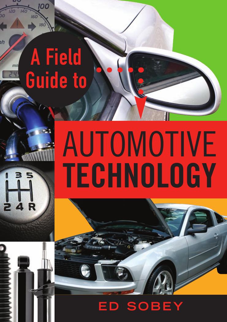 A Field Guide to Automotive Technology by Ed Sobey