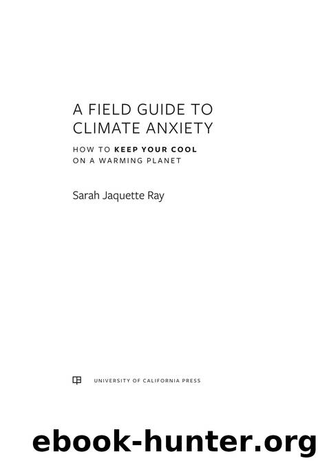 A Field Guide to Climate Anxiety by Sarah Jaquette Ray