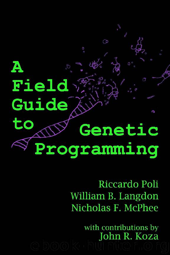 A Field Guide to Genetic Programming by Riccardo Poli & William B Langdon & Nicholas F. McPhee