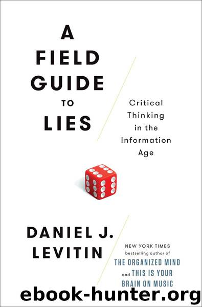A Field Guide to Lies by Daniel J. Levitin
