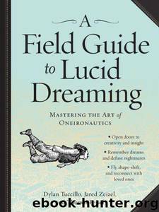 A Field Guide to Lucid Dreaming by Dylan Tuccillo & Jared Zeizel & Thomas Peisel