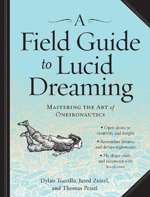 A Field Guide to Lucid Dreaming by Dylan Tuccillo
