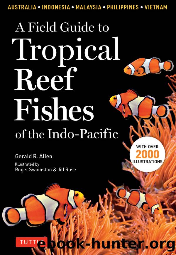 A Field Guide to Tropical Reef Fishes of the Indo-Pacific by Gerald R. Allen