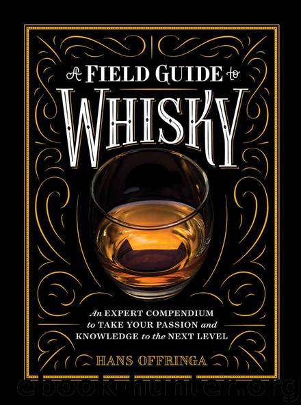 A Field Guide to Whisky: An Expert Compendium to Take Your Passion and Knowledge to the Next Level by Hans Offringa