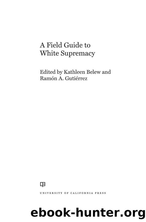 A Field Guide to White Supremacy by Kathleen Belew