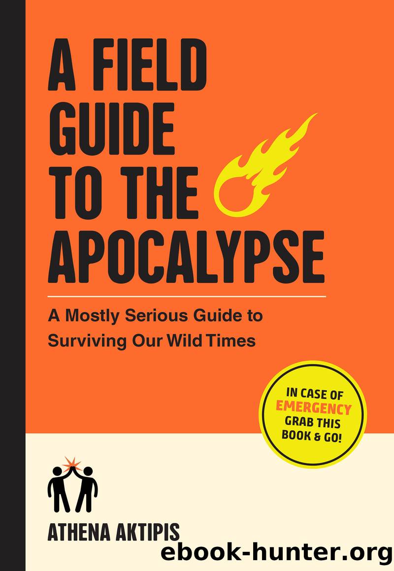 A Field Guide to the Apocalypse by Athena Aktipis