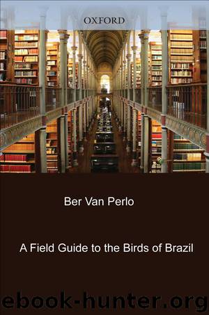 A Field Guide to the Birds of Brazil by Ber Van Perlo