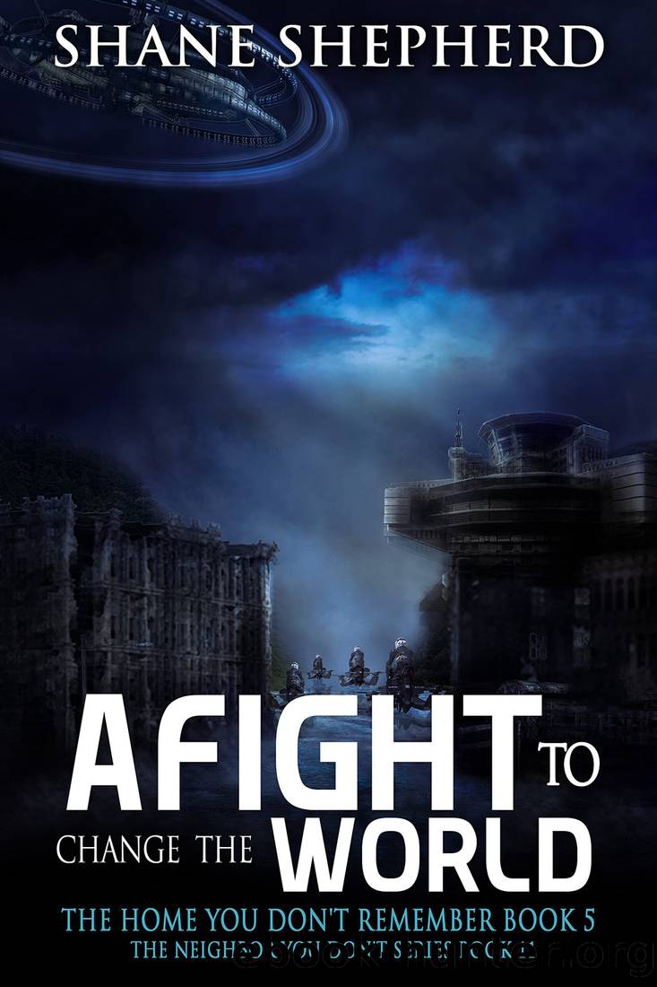 A Fight To Change The World (The Home You Don't Remember Book 5) by Shane Shepherd