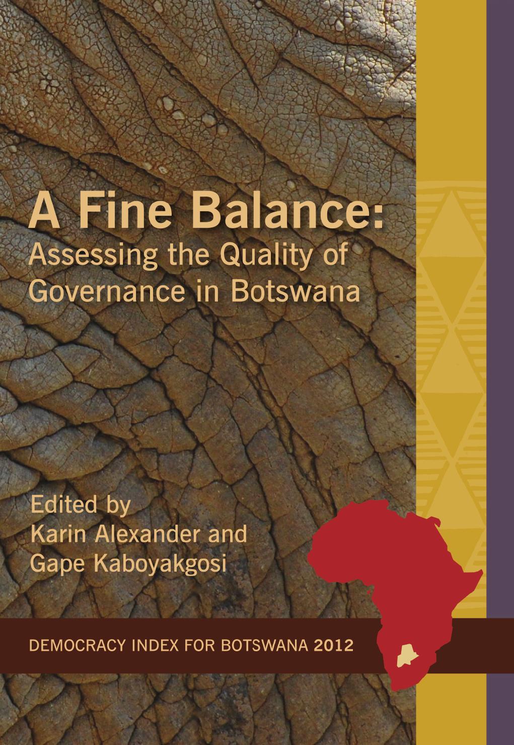 A Fine Balance: Assessing the Quality of Governance in Botswana by Alexander Karin Gape Kaboyakgosi