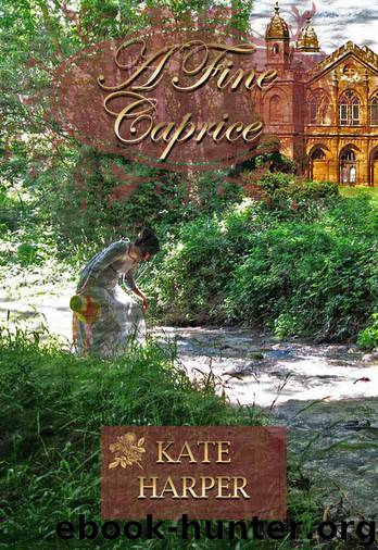 A Fine Caprice - A Regency Romance by Harper Kate