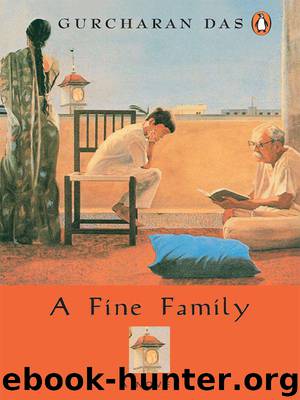 A Fine Family: A Novel by Gurcharan Das