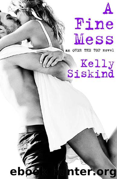 A Fine Mess (Over the Top) by Kelly Siskind