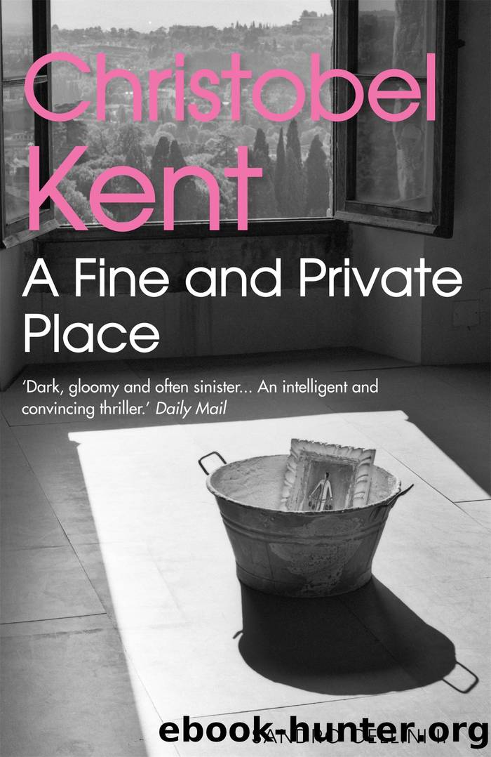 A Fine and Private Place by Christobel Kent