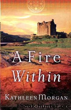 A Fire Within (These Highland Hills, Book 3) by Kathleen Morgan