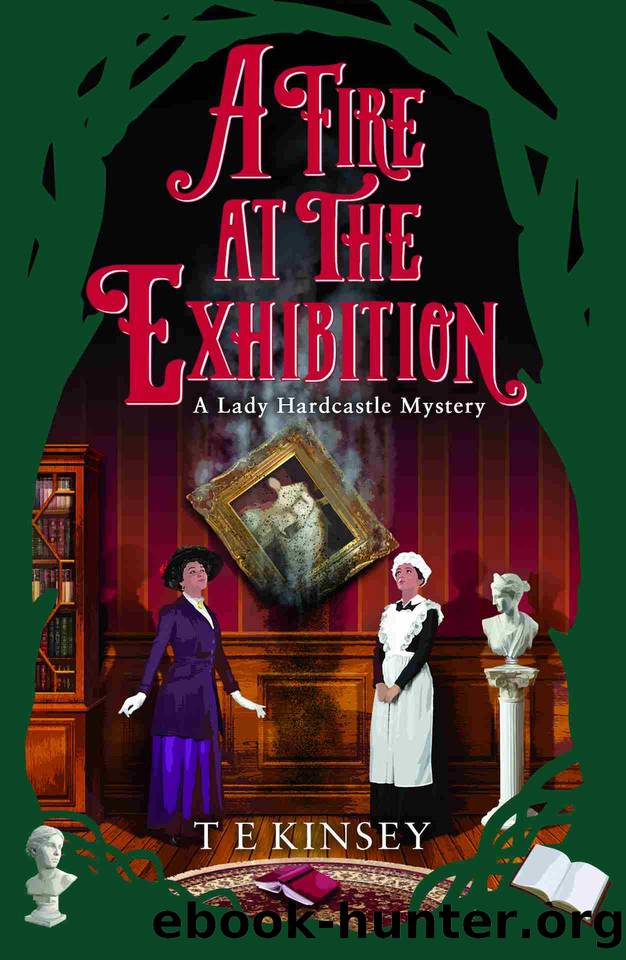 A Fire at the Exhibition (A Lady Hardcastle Mystery) by Kinsey T E