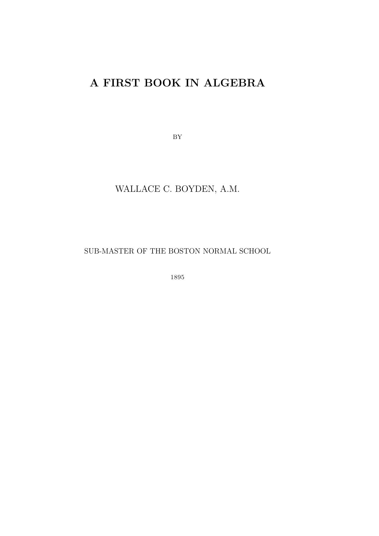 A First Book in Algebra by Wallace C. Boyden A.M