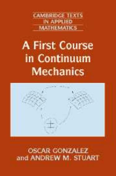 A First Course in Continuum Mechanics by Gonzalez P.O. Stuart P.A.M