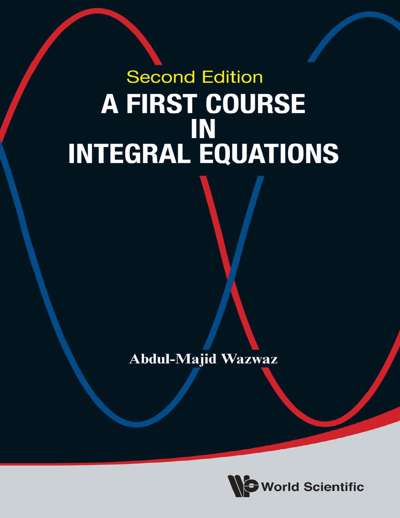 A First Course in Integral Equations by Abdul-Majid Wazwaz