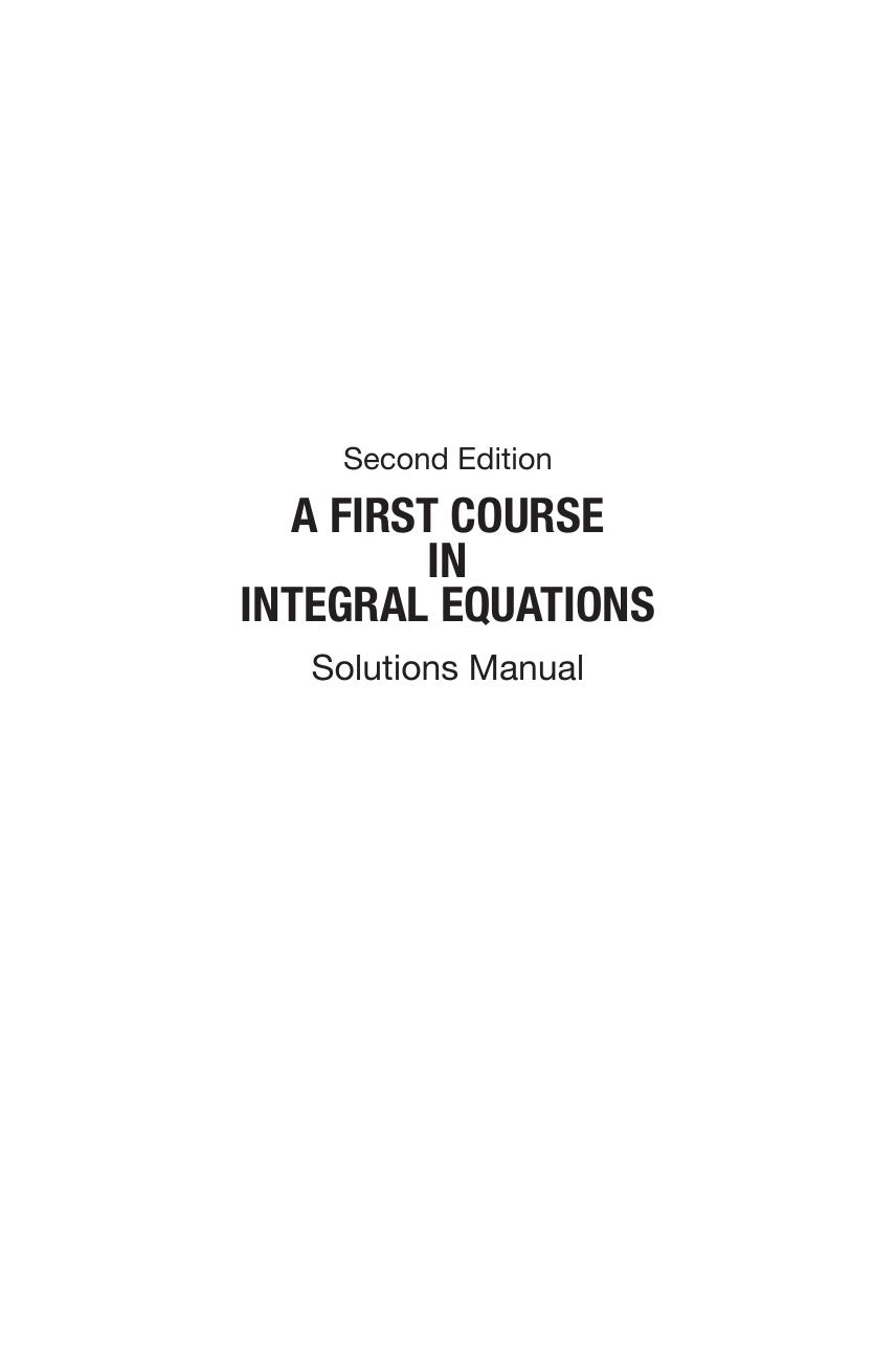 A First Course in Integral Equations: Solutions Manual, Second Edition by Abdul-Majid Wazwaz