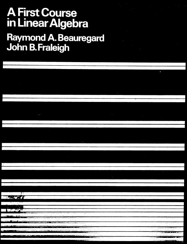 A First Course in Linear Algebra by Raymond A. Beauregard John B. Fraleigh