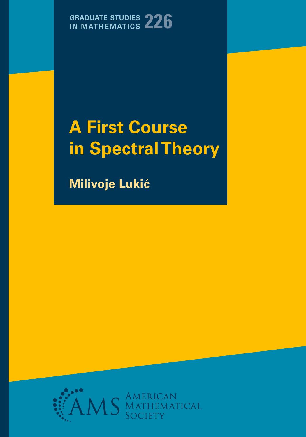 A First Course in Spectral Theory by Milivoje Lukić