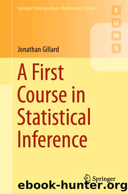 A First Course in Statistical Inference by Jonathan Gillard