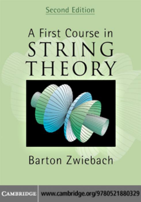 A First Course in String Theory, 2nd Edition by Barton Zwiebach