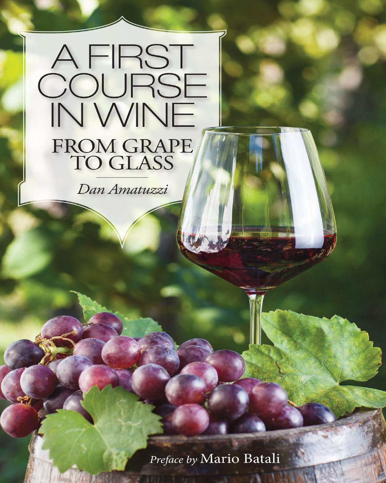 A First Course in Wine : From Grape to Glass (repost) by Dan Amatuzzi
