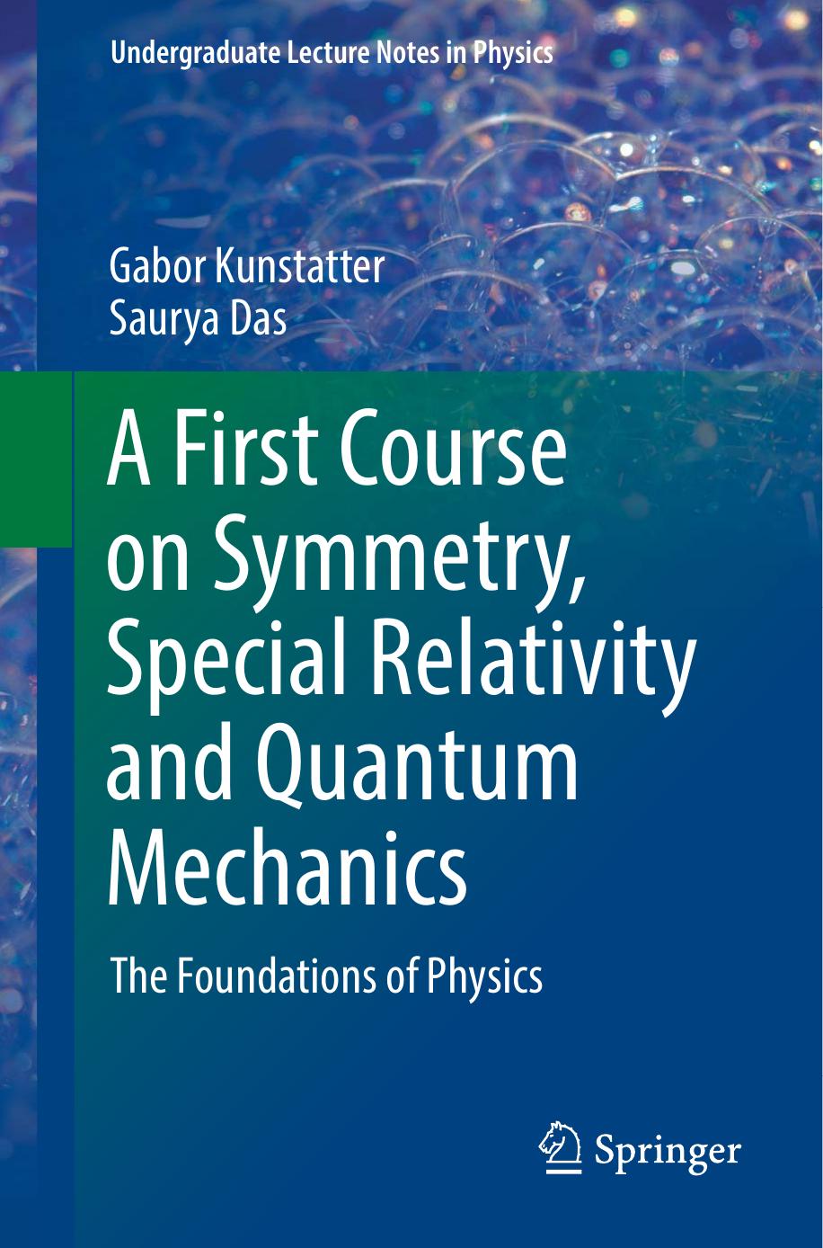 A First Course on Symmetry, Special Relativity and Quantum Mechanics by Gabor Kunstatter Saurya Das
