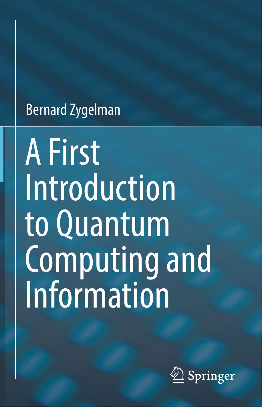A First Introduction to Quantum Computing and Information by Bernard Zygelman