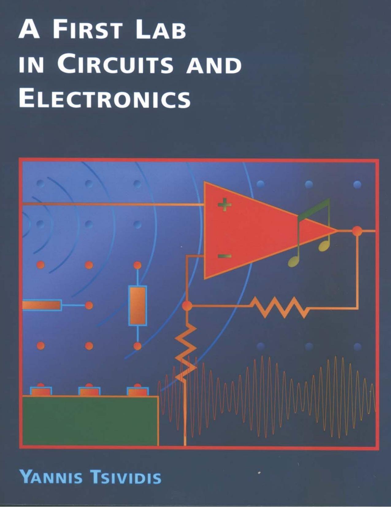 A First Lab in Circuits and Electronics by Yannis Tsividis