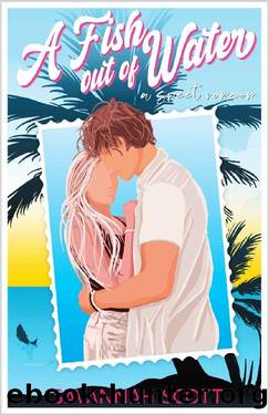 A Fish Out of Water: A sweet enemies-to-lovers romcom (Love Trippin' Book 2) by Savannah Scott