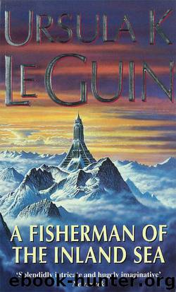 A Fisherman of the Inland Sea: Stories by Ursula K. Le Guin