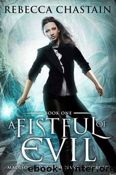 A Fistful of Evil: An Urban Fantasy Novel (Madison Fox, Illuminant Enforcer Book 1) by Rebecca Chastain