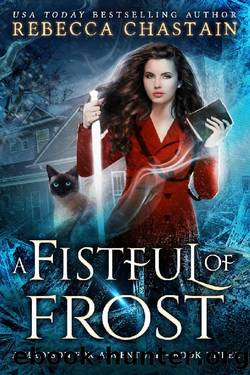A Fistful of Frost_An Urban Fantasy Novel by Rebecca Chastain