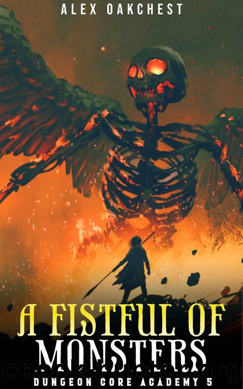 A Fistful of Monsters (Dungeon Core Academy #5) by Alex Oakchest