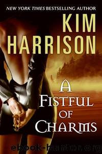 A Fistfull Of Charms by Kim Harrison