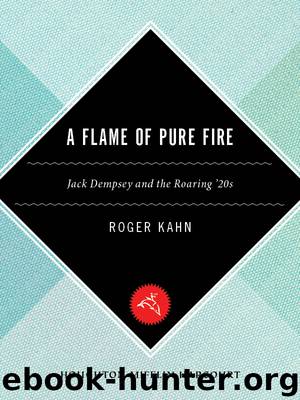 A Flame of Pure Fire by Roger Kahn