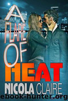 A Flare Of Heat (H.E.A.T. Book 1): A Romantic Crime Thriller Series by Nicola Claire