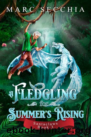 A Fledgling for Summer's Rising (Santaclaws Book 3) by Marc Secchia