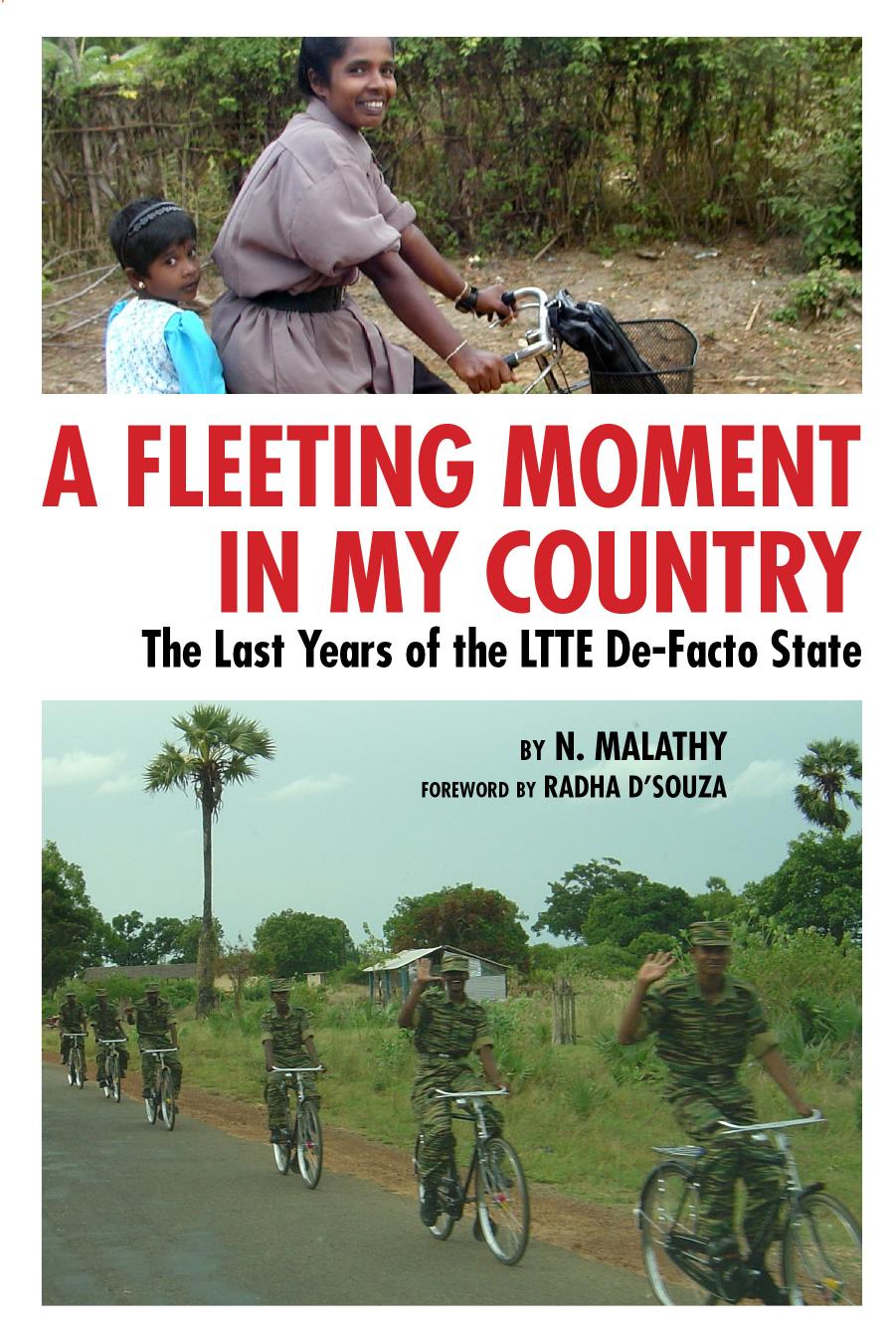 A Fleeting Moment in My Country: The Last Years of the LTTE De-Facto State by N. Malathy