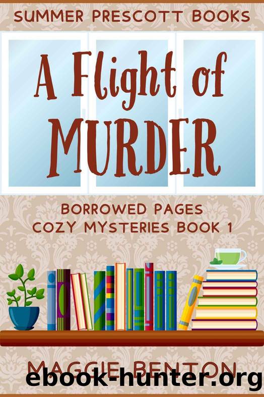 A Flight of Murder (Borrowed Pages Cozy Mysteries Book 1) by Maggie Benton