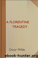 A Florentine Tragedy by Oscar Wilde