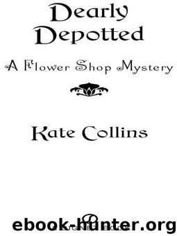 A Flower Shop Mystery 03 - Dearly Depotted by Kate Collins