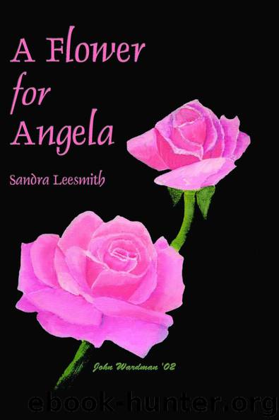 A Flower for Angela by Sandra Leesmith