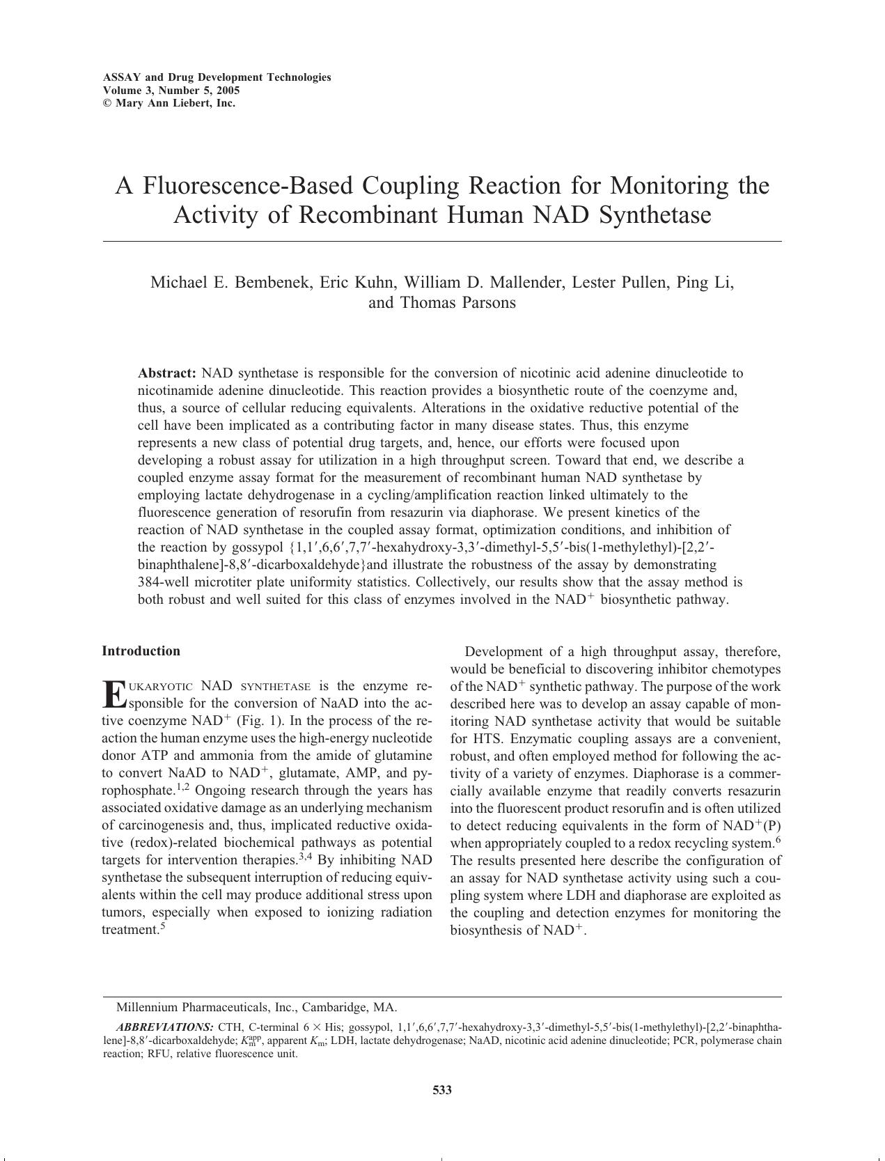 A Fluorescence-Based Coupling Reaction for Monitoring the Activity of Recombinant Human NAD Synthetase by Michael E. Bembenek Ph.D. Eric Kuhn William D. Mallender Lester Pullen Ping Li Thomas Parsons
