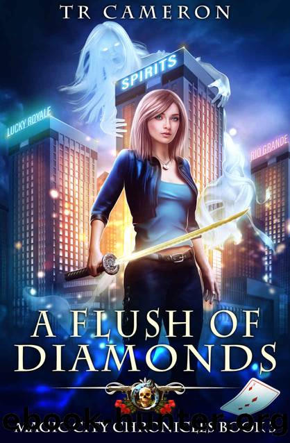 A Flush of Diamonds (Magic City Chronicles Book 3) by TR Cameron & Martha Carr & Michael Anderle